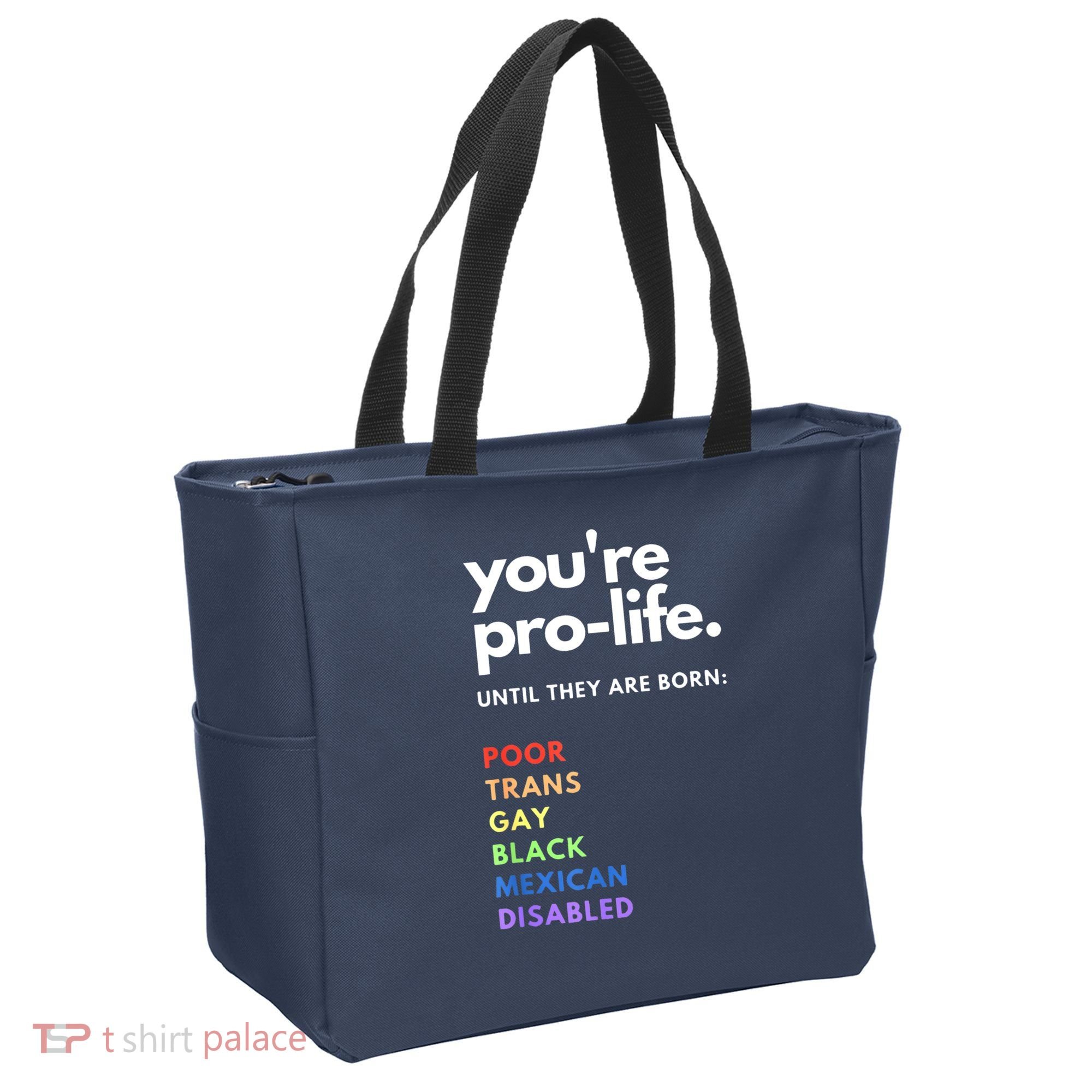 Pro Choice You're ProLife Until They Are Born Tote Bag