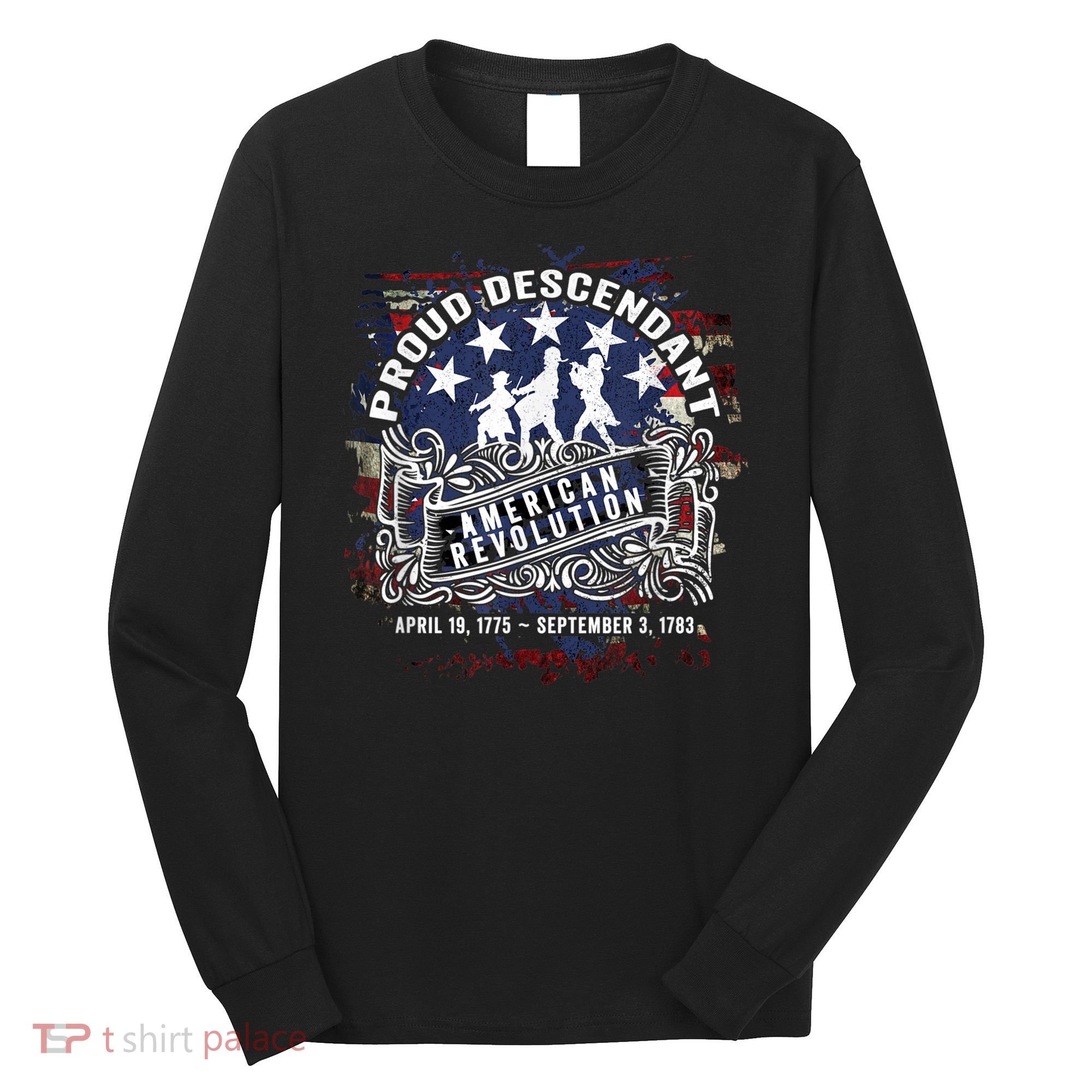 Proud Descendant American Revolution Fife And Drum Novelty Long Sleeve Shirt