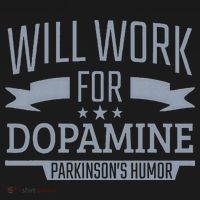 Parkinsons Disease Awareness Work For Dopamine Parkinsons Long Sleeve Shirt thumb 2