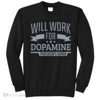 Parkinsons Disease Awareness Work For Dopamine Parkinsons Sweatshirt thumb 0