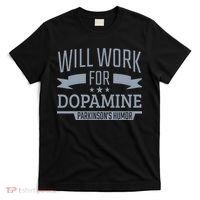 Parkinsons Disease Awareness Work For Dopamine Parkinsons T-Shirt thumb 0