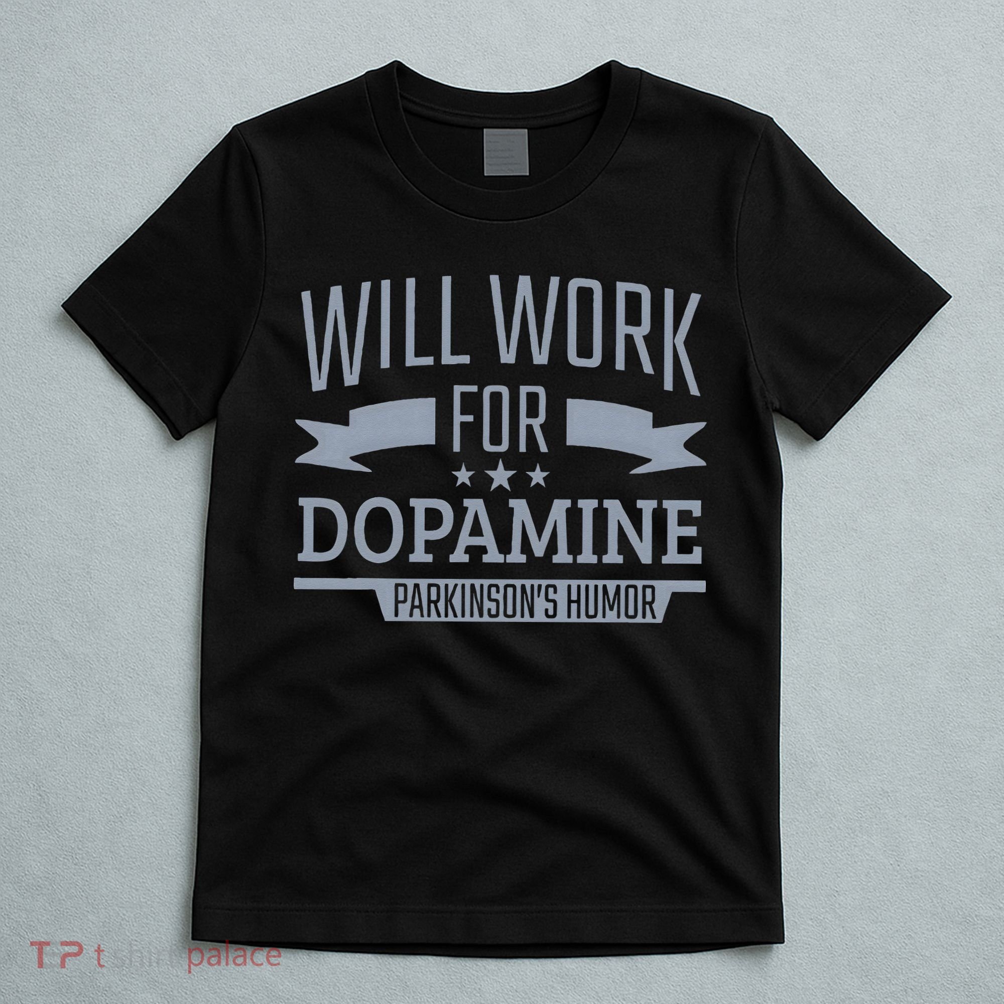 Parkinsons Disease Awareness Work For Dopamine Parkinsons T-Shirt
