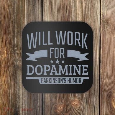 Parkinsons Disease Awareness Work For Dopamine Parkinsons Coaster