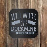 Parkinsons Disease Awareness Work For Dopamine Parkinsons Coaster thumb 0
