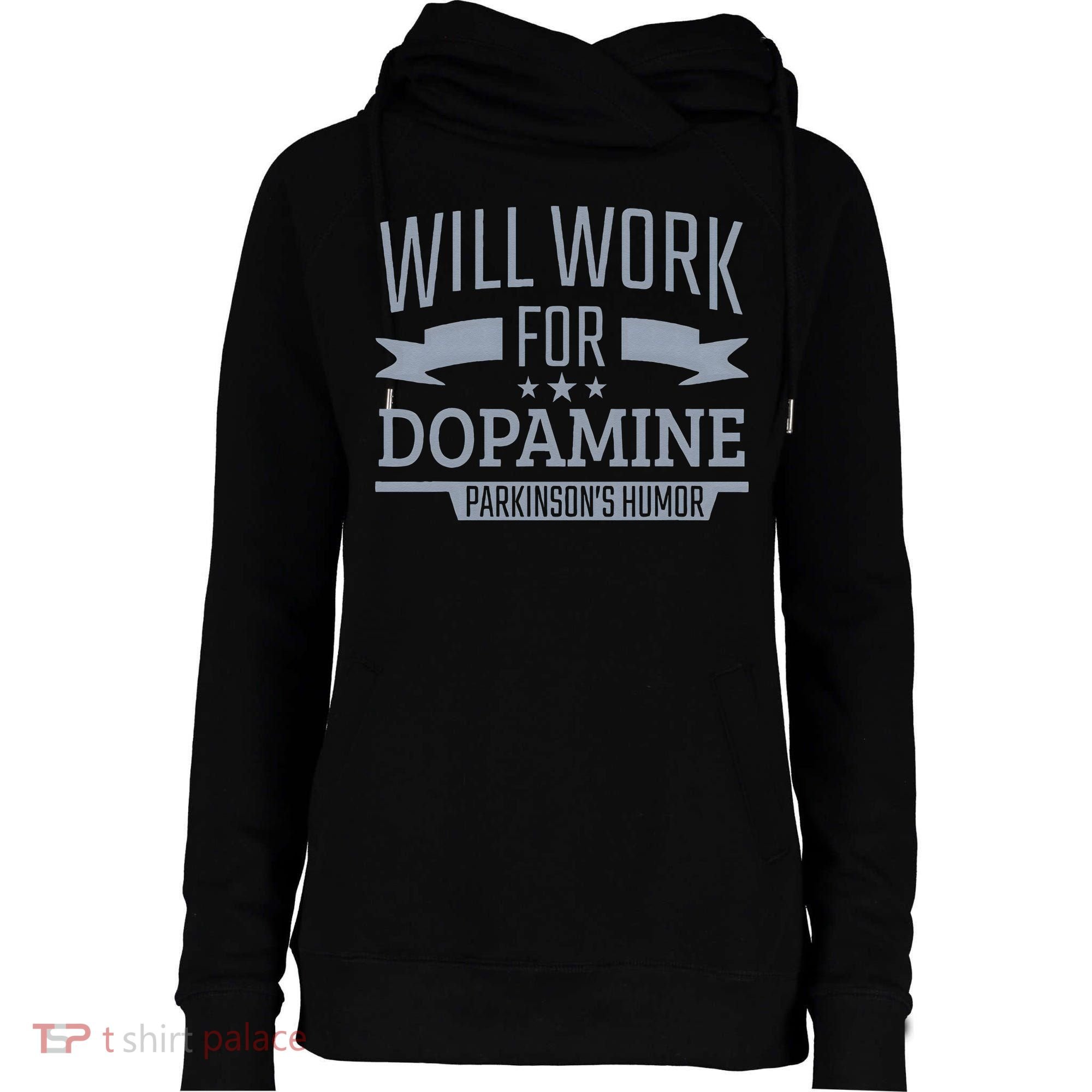 Parkinsons Disease Awareness Work For Dopamine Parkinsons Womens Funnel Neck Pullover Hood