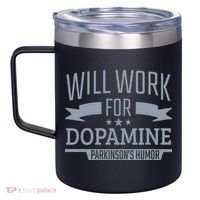 Parkinsons Disease Awareness Work For Dopamine Parkinsons 12oz Stainless Steel Coffee Mug thumb 2