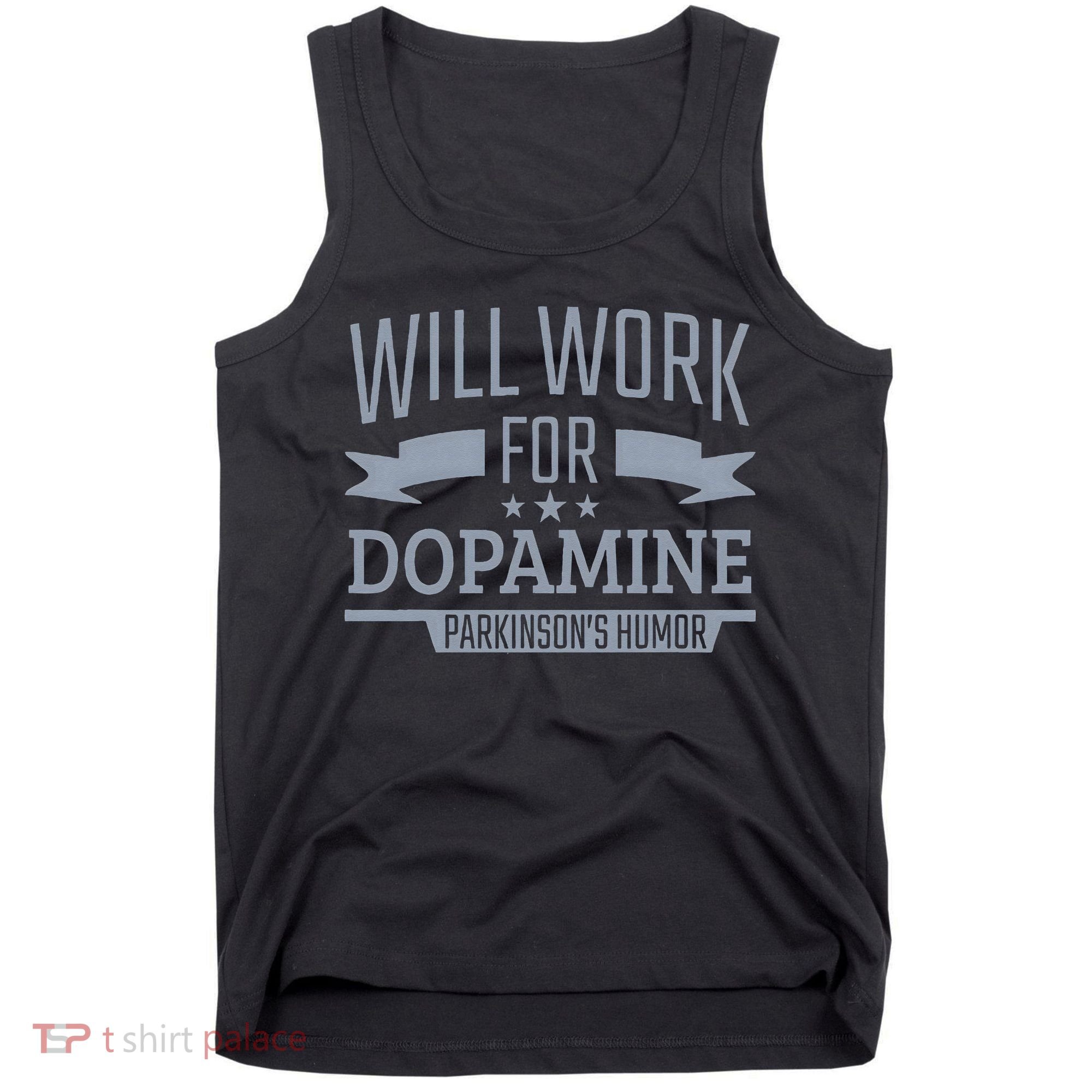 Parkinsons Disease Awareness Work For Dopamine Parkinsons Tank Top