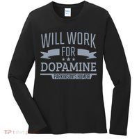 Parkinsons Disease Awareness Work For Dopamine Parkinsons Women's Long Sleeve Shirt thumb 0