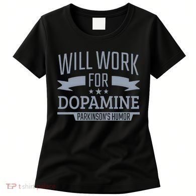 Parkinsons Disease Awareness Work For Dopamine Parkinsons Women's T-Shirt
