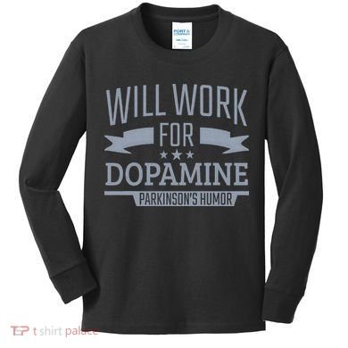 Parkinsons Disease Awareness Work For Dopamine Parkinsons Kids Long Sleeve Shirt