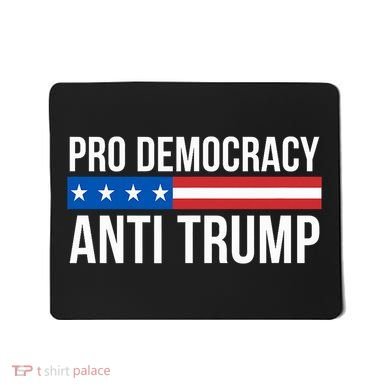 Pro Democracy Anti Trump Mousepad