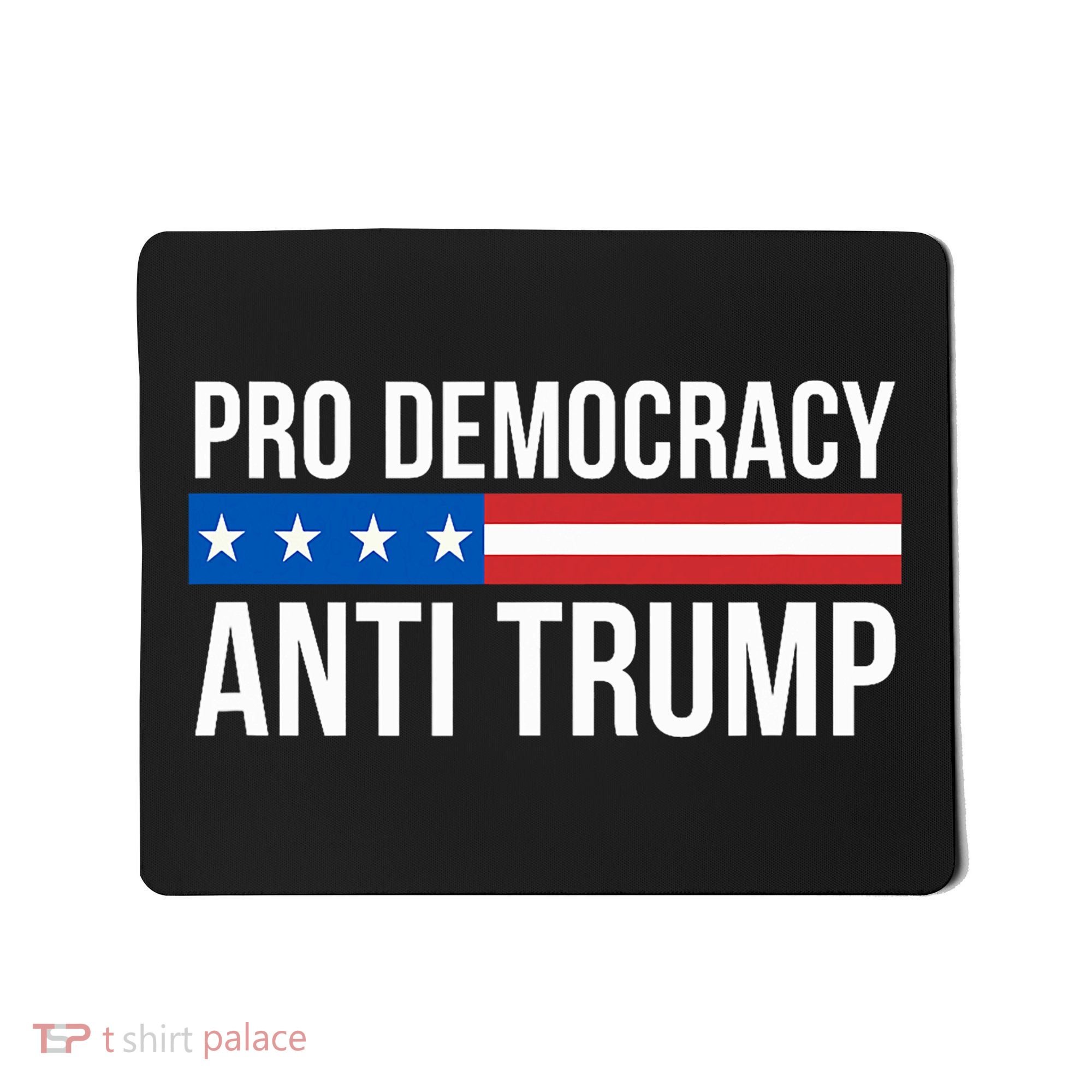 Pro Democracy Anti Trump Mousepad