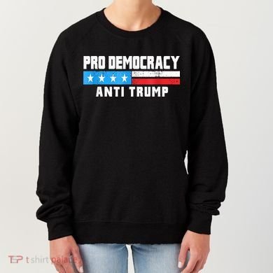 Pro Democracy Anti Trump Women's Sweatshirt