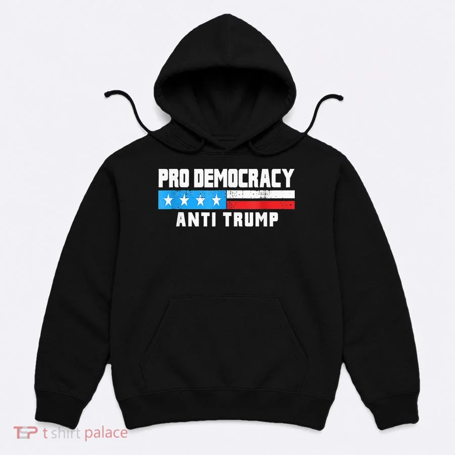 Pro Democracy Anti Trump Hoodie