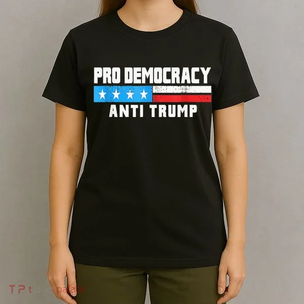 Pro Democracy Anti Trump T-Shirt