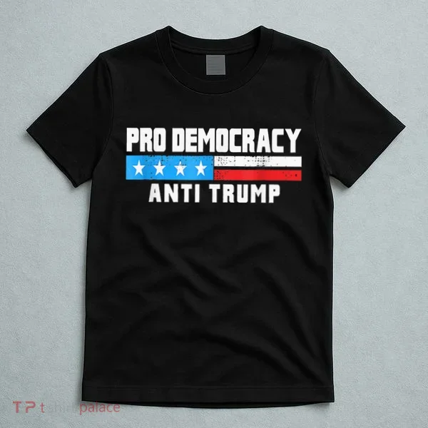Pro Democracy Anti Trump T-Shirt