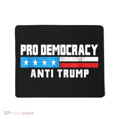 Pro Democracy Anti Trump Mousepad