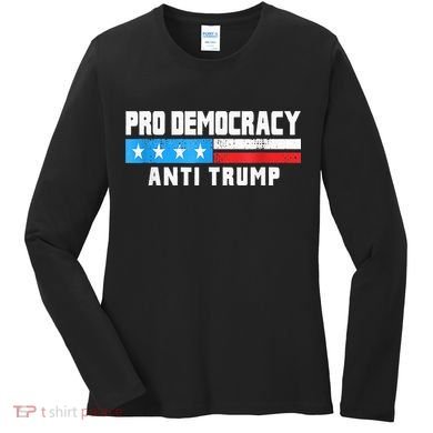 Pro Democracy Anti Trump Women's Long Sleeve Shirt