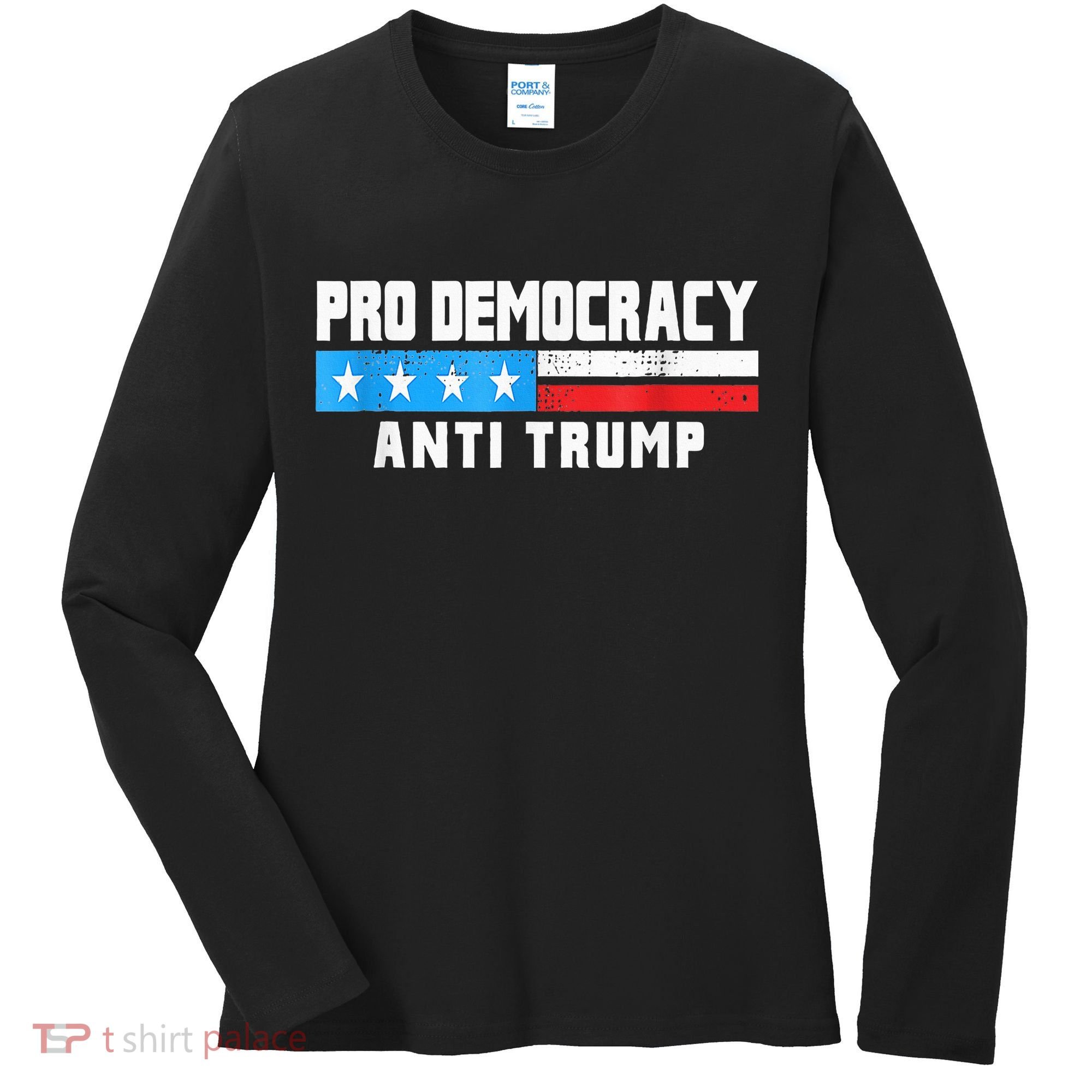 Pro Democracy Anti Trump Women's Long Sleeve Shirt