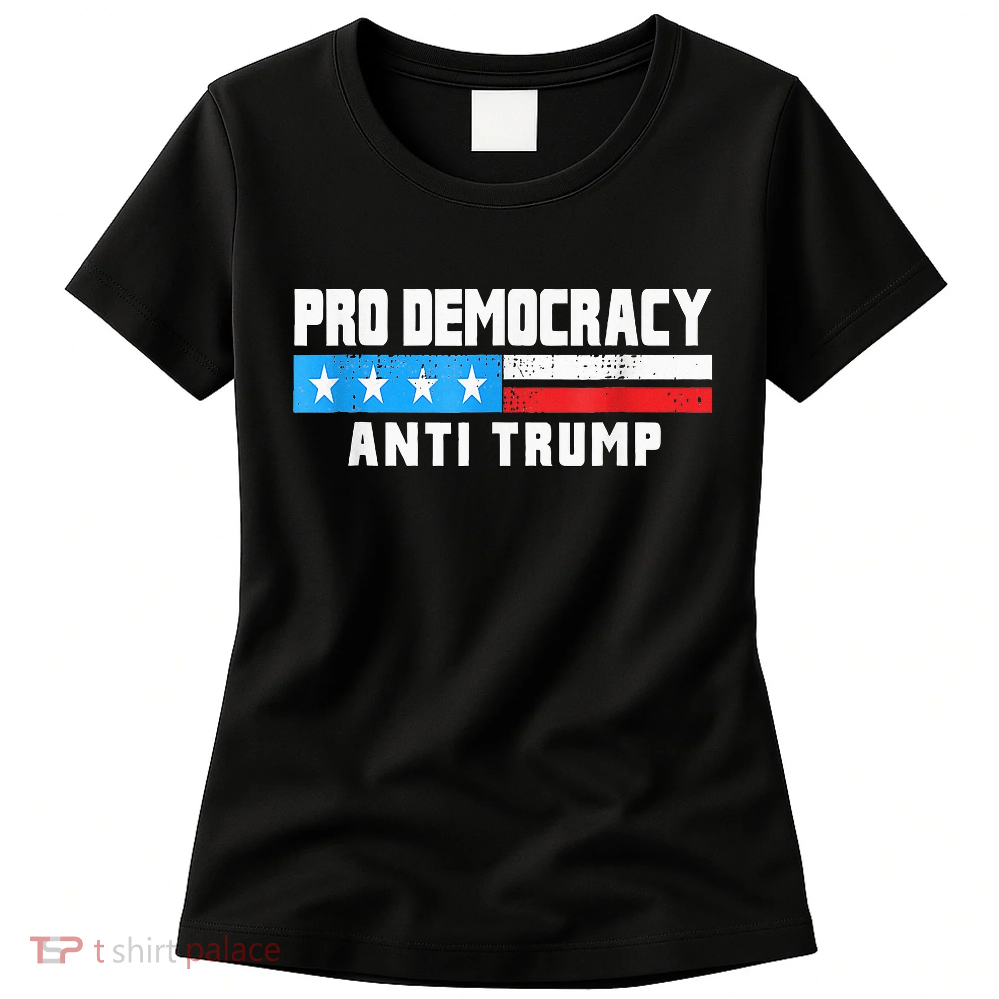 Pro Democracy Anti Trump Women's T-Shirt