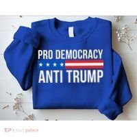 Pro Democracy Anti Trump Sweatshirt thumb 2