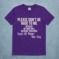 Please Dont Be Rude To Me Ill Make You Cry Funny T-Shirt thumb 5
