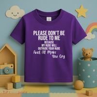 Please Dont Be Rude To Me Ill Make You Cry Funny Toddler T-Shirt thumb 3