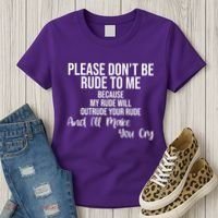 Please Dont Be Rude To Me Ill Make You Cry Funny Women's T-Shirt thumb 3
