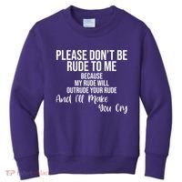 Please Dont Be Rude To Me Ill Make You Cry Funny Kids Sweatshirt thumb 0