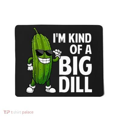 Pickle Design Big Dill Pickle Lover Mousepad