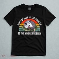 Possum Don't Be Part Of The Problem Be The Whole Problem T-Shirt thumb 5