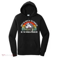 Possum Don't Be Part Of The Problem Be The Whole Problem Women's Hoodie thumb 0