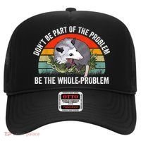 Possum Don't Be Part Of The Problem Be The Whole Problem Hat thumb 0