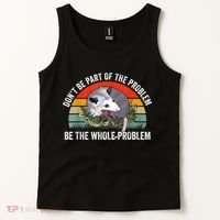 Possum Don't Be Part Of The Problem Be The Whole Problem Tank Top thumb 2