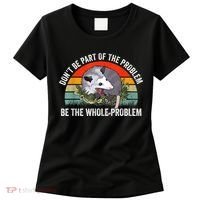 Possum Don't Be Part Of The Problem Be The Whole Problem Women's T-Shirt thumb 0