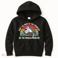 Possum Don't Be Part Of The Problem Be The Whole Problem Kids Hoodie thumb 0
