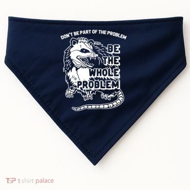 Possum Don't Be Part Of The Problem Be The Entire Problem Funny Opossum USA-Made Doggie Bandana