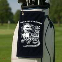 Possum Don't Be Part Of The Problem Be The Entire Problem Funny Opossum Golf Towel thumb 2