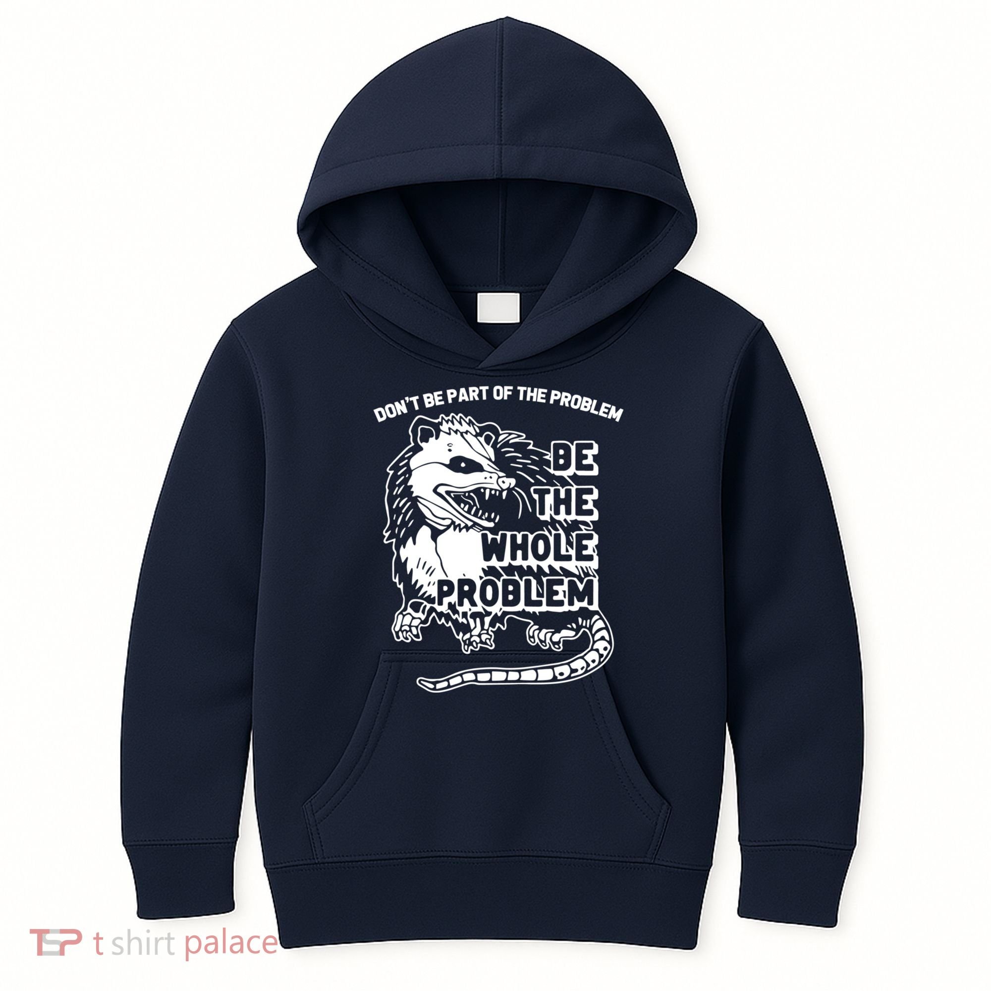 Possum Don't Be Part Of The Problem Be The Entire Problem Funny Opossum Kids Hoodie