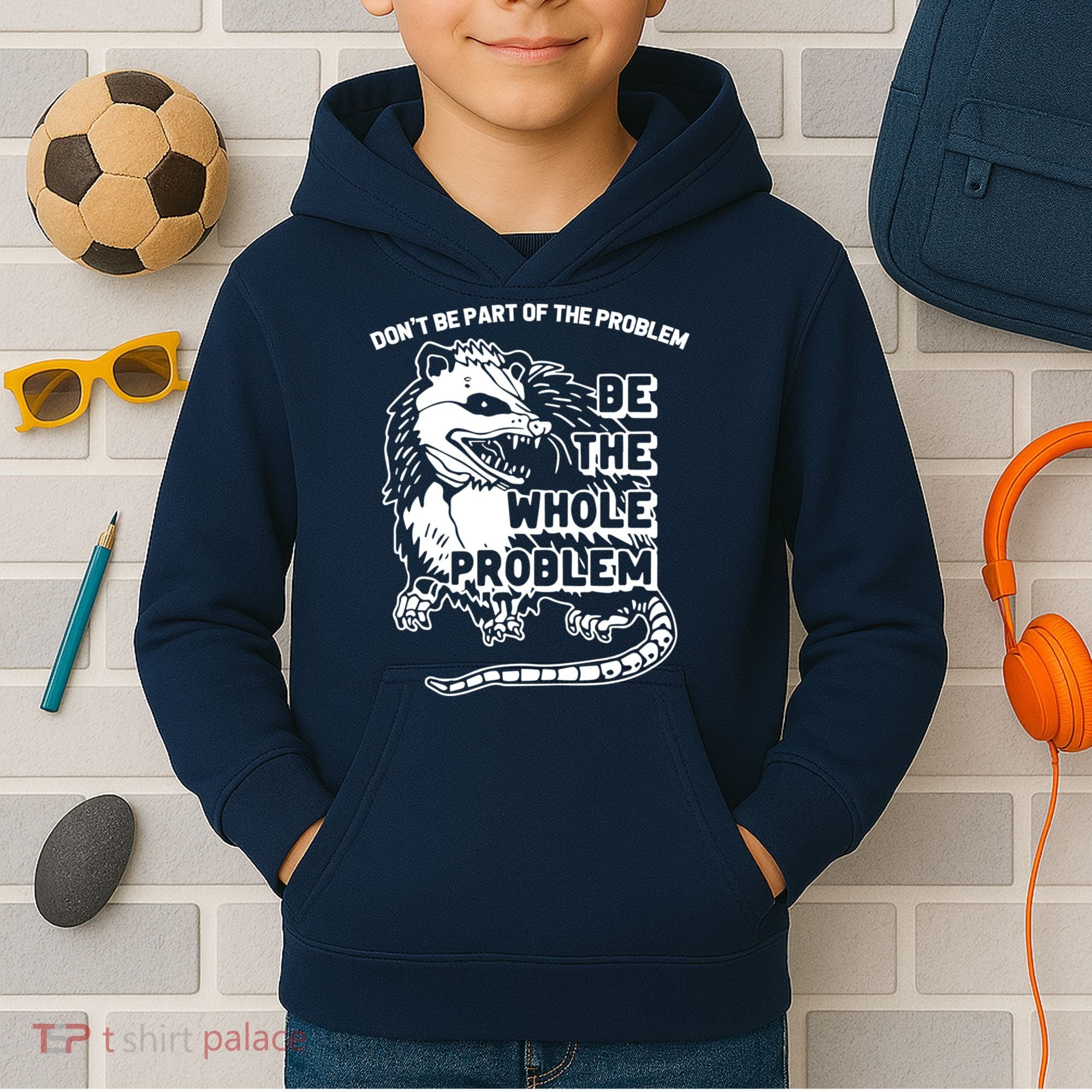 Possum Don't Be Part Of The Problem Be The Entire Problem Funny Opossum Kids Hoodie