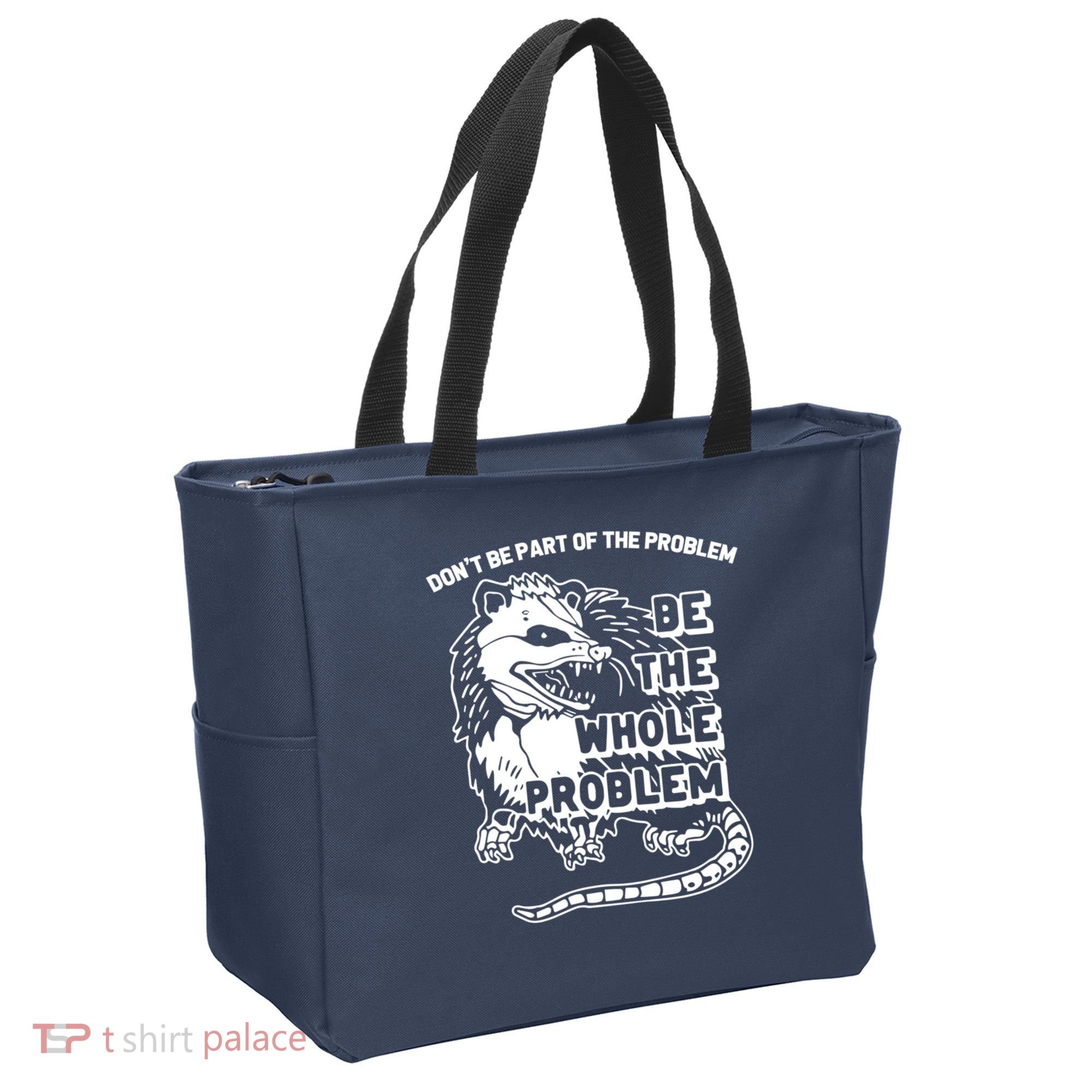 Possum Don't Be Part Of The Problem Be The Entire Problem Funny Opossum Tote Bag