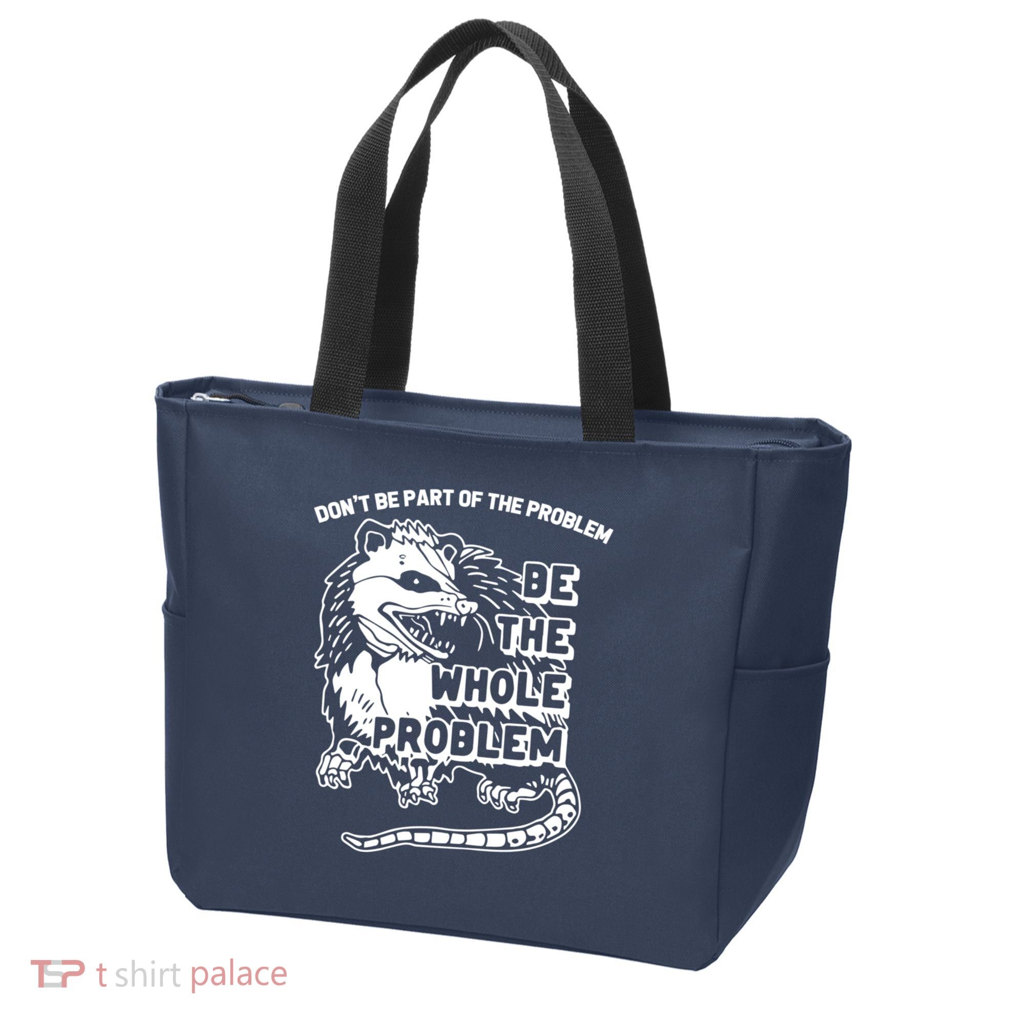 Possum Don't Be Part Of The Problem Be The Entire Problem Funny Opossum Tote Bag