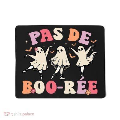 Pas De Boo RéE Ghost Ballet Dancer Halloween Dance Teacher Mousepad