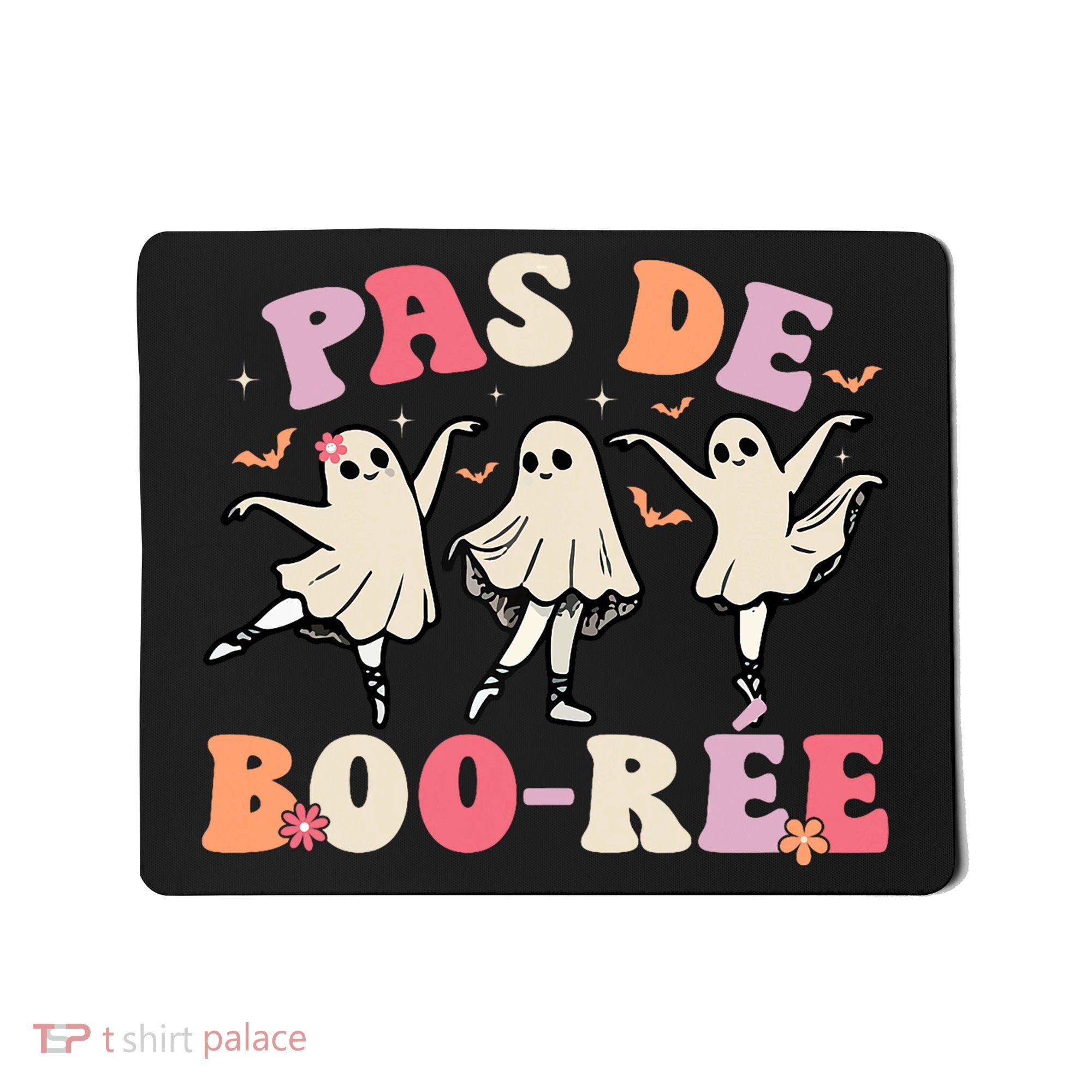 Pas De Boo RéE Ghost Ballet Dancer Halloween Dance Teacher Mousepad