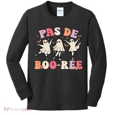 Pas De Boo RéE Ghost Ballet Dancer Halloween Dance Teacher Kids Long Sleeve Shirt