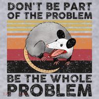 Possum Don't Be Part Of The Problem Be The Whole Problem Women's Sweatshirt thumb 2