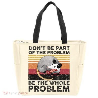 Possum Don't Be Part Of The Problem Be The Whole Problem Tote Bag