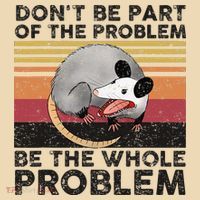 Possum Don't Be Part Of The Problem Be The Whole Problem Tote Bag thumb 4