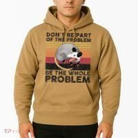 Possum Don't Be Part Of The Problem Be The Whole Problem Hoodie thumb 2
