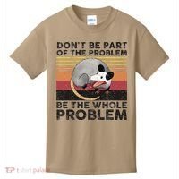 Possum Don't Be Part Of The Problem Be The Whole Problem Kids T-Shirt thumb 0